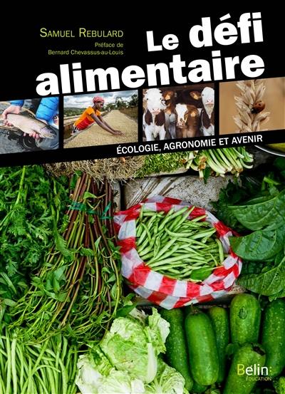 Le défi alimentaire : écologie, agronomie et avenir