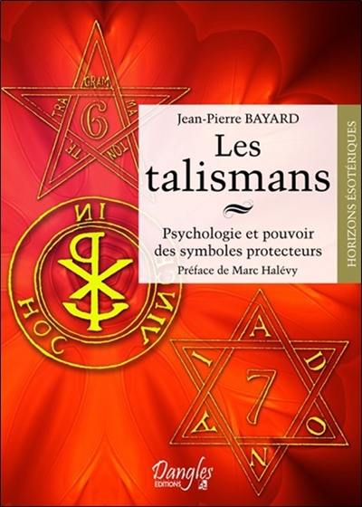 Les talismans : psychologie et pouvoir des symboles protecteurs