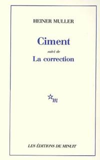 Ciment. La correction : rapport sur la construction du combinat de La Pompe noire