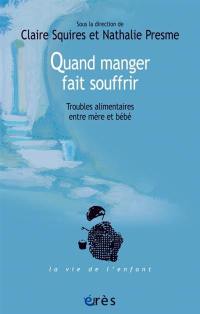 Quand manger fait souffrir : troubles alimentaires entre mère et bébé