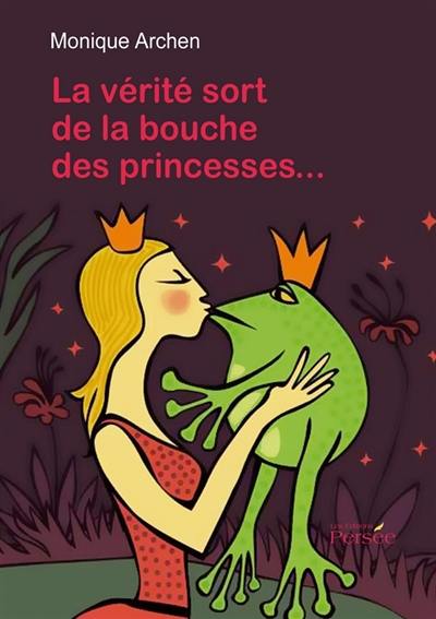 La vérité sort de la bouche des princesses...