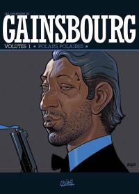 Les chansons de Gainsbourg. Vol. 1. Polars polaires