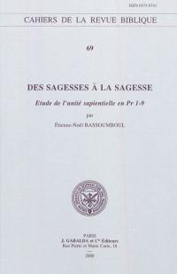 Des sagesses à la sagesse : étude de l'unité sapientielle en Pr 1-9