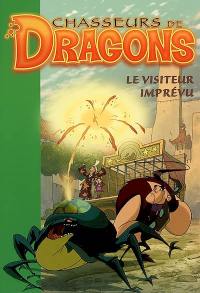 Chasseurs de dragons. Vol. 4. Le visiteur imprévu