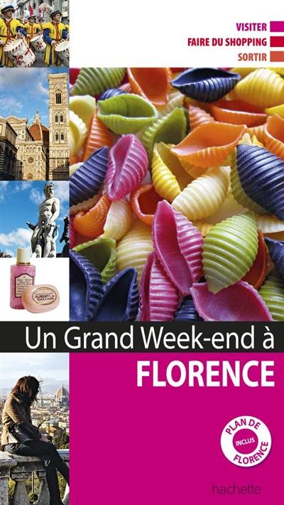 Un grand week-end à Florence : visiter, faire du shopping, sortir