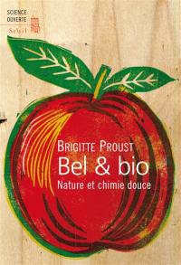 Bel et bio : nature et chimie douce