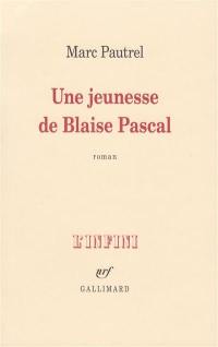 Une jeunesse de Blaise Pascal