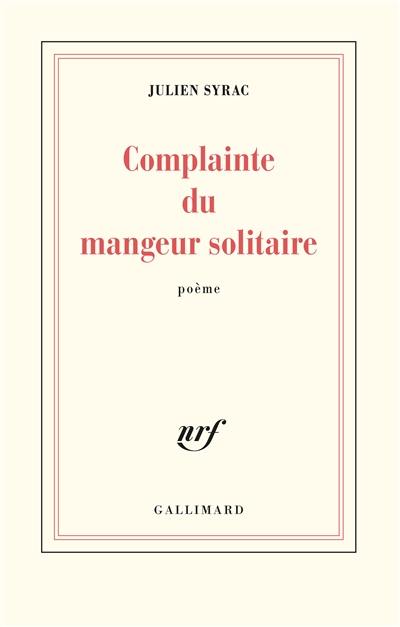 Complainte du mangeur solitaire : poème