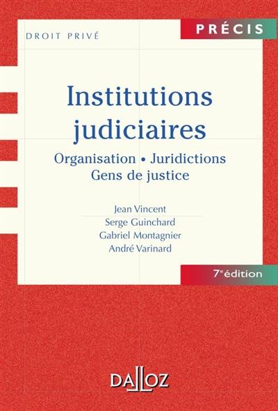 Institutions judiciaires : organisation, juridictions, gens de justice