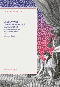 L'esclavage dans les mondes musulmans : des premières traites aux traumatismes