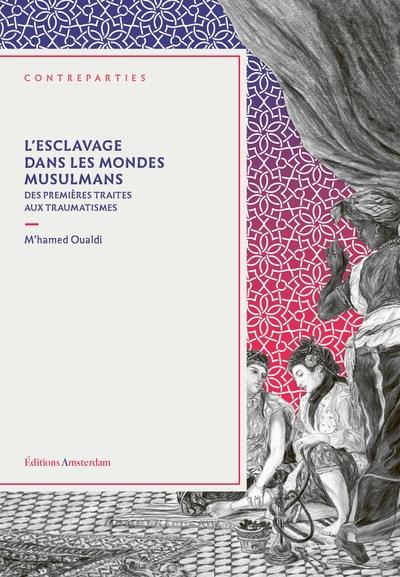 L'esclavage dans les mondes musulmans : des premières traites aux traumatismes