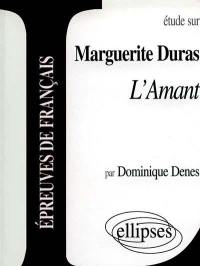 Etude sur Marguerite Duras, L'amant