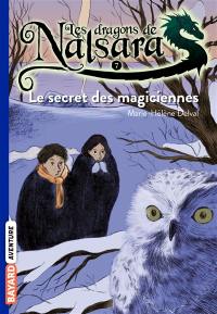 Les dragons de Nalsara. Vol. 7. Le secret des magiciennes