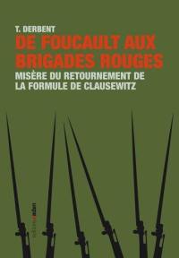 De Foucault aux Brigades rouges : misère du retournement de la formule de Clausewitz