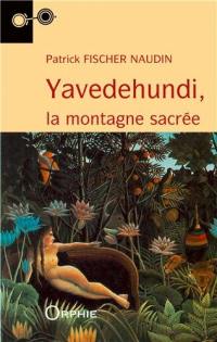 Yavedehundi : la montagne sacrée