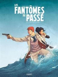 Les fantômes du passé. Vol. 2. L'ange noir du Titanic