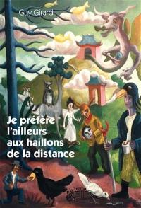 Je préfère l’ailleurs aux haillons de la distance