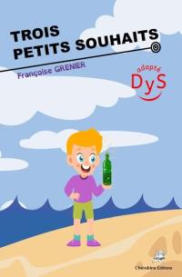 Trois petits souhaits : adapté dys