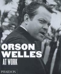 Orson Welles at work