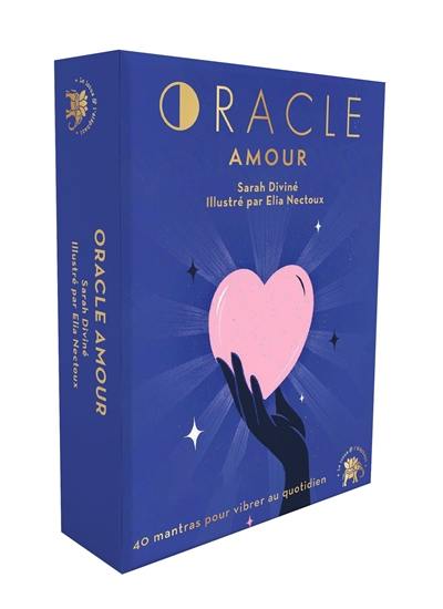 Oracle amour : 40 mantras pour vibrer au quotidien