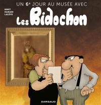 Un jour au musée avec les Bidochon. Vol. 6. Un 6e jour au musée avec les Bidochon