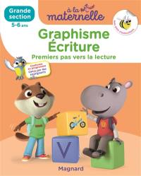 A la maternelle, graphisme-écriture, grande section, 5-6 ans : premiers pas vers la lecture : conforme au programme