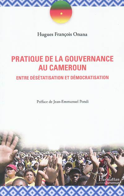 Pratique de la gouvernance au Cameroun : entre désétatisation et démocratisation