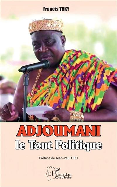 Adjoumani : le tout politique