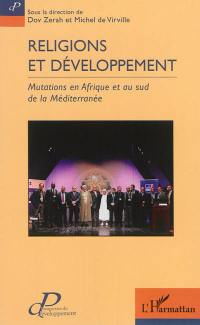 Religions et développement : mutations en Afrique et au sud de la Méditerranée