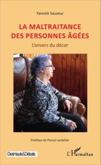 La maltraitance des personnes âgées : l'envers du décor