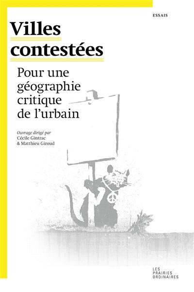 Villes contestées : pour une géographie critique de l'urbain