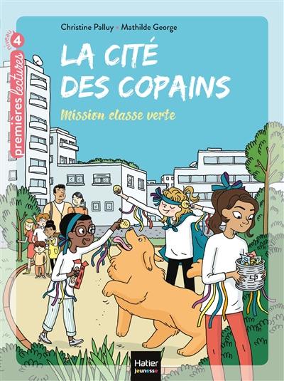 La cité des copains. Vol. 4. Mission classe verte