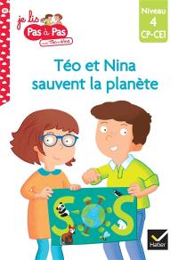 Téo et Nina sauvent la planète : niveau 4, CP, CE1