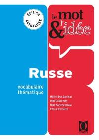 Le mot & l'idée : russe : vocabulaire thématique