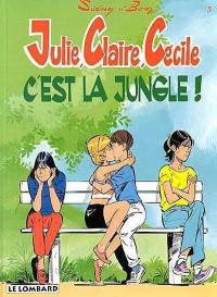 Julie, Claire, Cécile. Vol. 5. C'est la jungle !