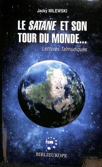 Le Satane et son tour du monde... : lectures talmudiques