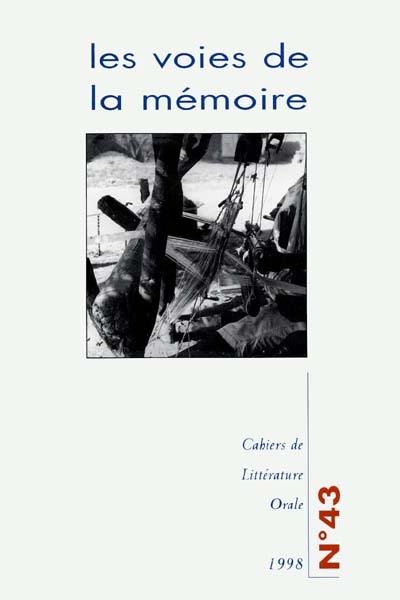 Cahiers de littérature orale, n° 43. Les voies de la mémoire