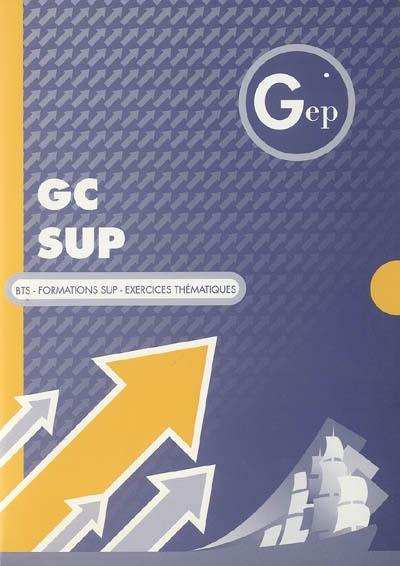 GC Sup, BTS, formations sup. : exercices thématiques