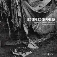 Les oubliés du pipeline