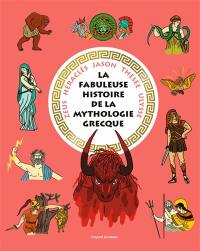 Les fabuleuses histoires de la mythologie grecque