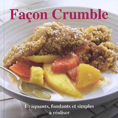 Façon crumble : croquants, fondants et simples à réaliser