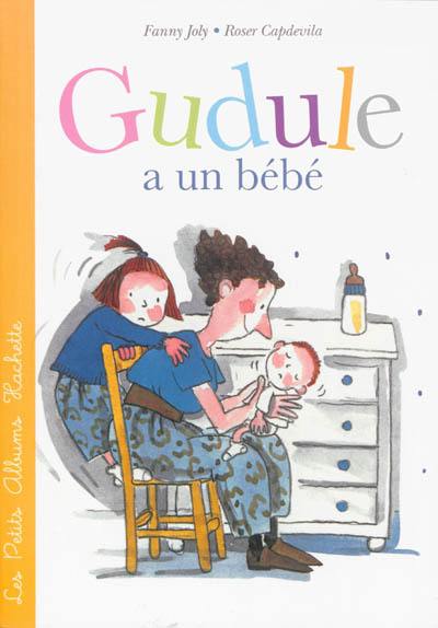 Gudule a un bébé