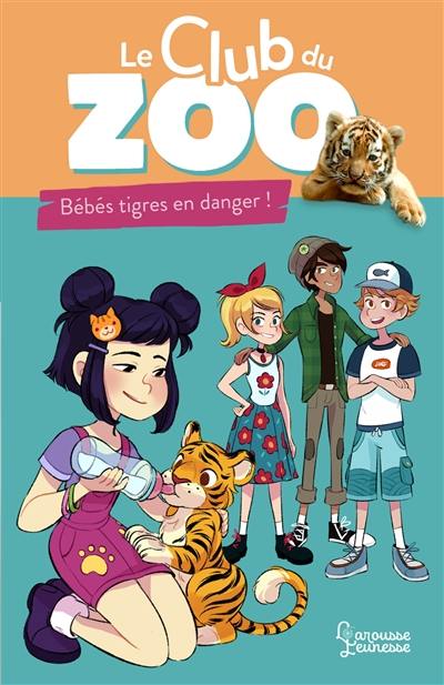 Le club du zoo. Bébés tigres en danger !