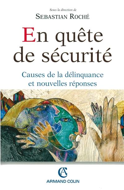 En quête de sécurité : causes de la délinquance et nouvelles réponses