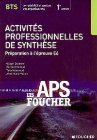 Activités professionnelles de synthèse BTS Comptabilité et gestion des organisations, 1re année : préparation à l'épreuve E6