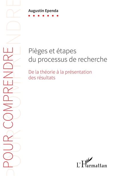 Pièges et étapes du processus de recherche : de la théorie à la présentation des résultats