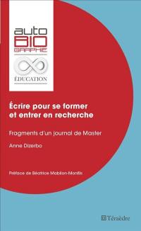 Ecrire pour se former et entrer en recherche : fragments d'un journal de master