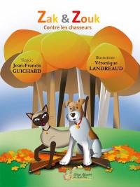 Zak & Zouk. Zak & Zouk contre les chasseurs