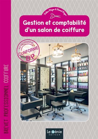 Gestion et comptabilité d'un salon de coiffure : brevet professionnel coiffure