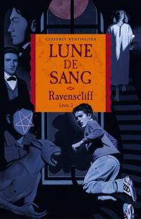 Ravenscliff. Vol. 3. Lune de sang